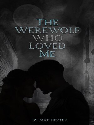 cover image of The Werewolf Who Loved Me